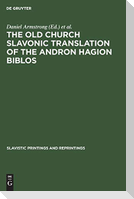 The Old Church Slavonic Translation of the Andron Hagion Biblos