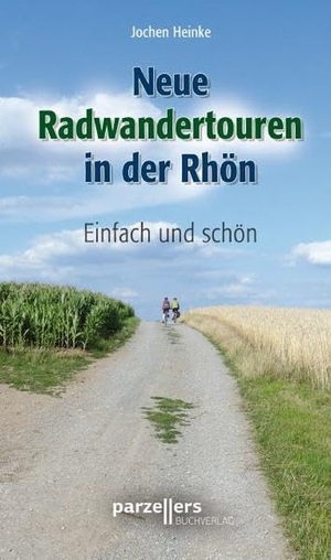 Heinke, Jochen. Neue Radwandertouren in der Rhön - Einfach und schön. Parzellers Buchverlag, 2011.