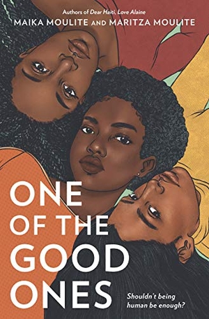 Moulite, Maika / Maritza Moulite. One of the Good Ones. Gale, a Cengage Company, 2021.