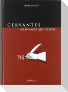 Cervantes, un hombre que escribe