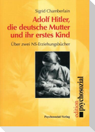 Adolf Hitler, die deutsche Mutter und ihr erstes Kind