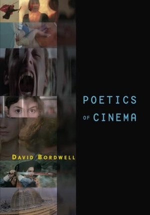 Bordwell, David. Poetics of Cinema. Taylor & Francis Ltd (Sales), 2007.