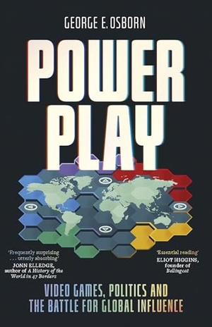 Osborn, George E.. Power Play - Video Games, Politics and the Battle for Global Influence. Headline, 2026.