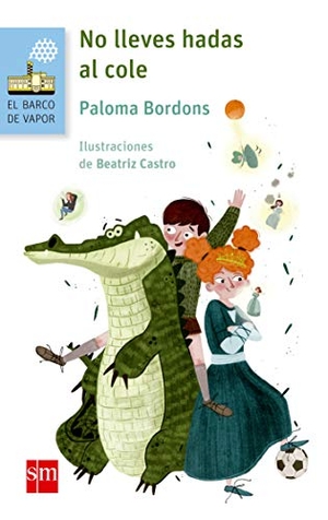 Bordons Gangas, Paloma / Rocío Martínez. No lleves hadas al cole. Fundación Santa María-Ediciones SM, 2017.