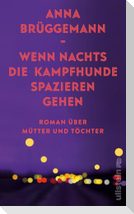 Wenn nachts die Kampfhunde spazieren gehen
