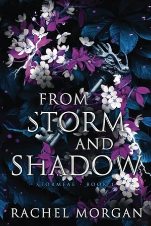 Morgan, Rachel. From Storm and Shadow. Rachel Morgan, 2022.