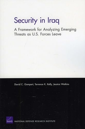 Gompert, David C / Kelly, Terrence K et al. Security in Iraq - A Framework for Analyzing Emerging Threats as U.S. Forces Leave. RAND Corporation, 2010.