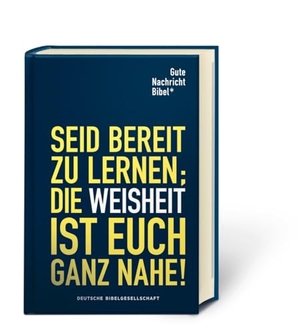Gute Nachricht Bibel (durchgesehene Ausgabe 2018) - Edition für Schule und Gemeinde; mit den Spätschriften des Alten Testaments. Deutsche Bibelges., 2018.