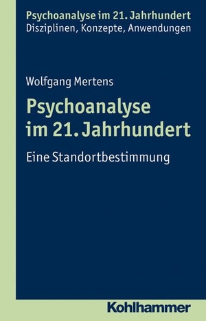Mertens, Wolfgang. Psychoanalyse im 21. Jahrhundert - Eine Standortbestimmung. Kohlhammer W., 2013.