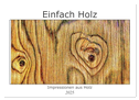 Einfach Holz (Wandkalender 2025 DIN A2 quer), CALVENDO Monatskalender