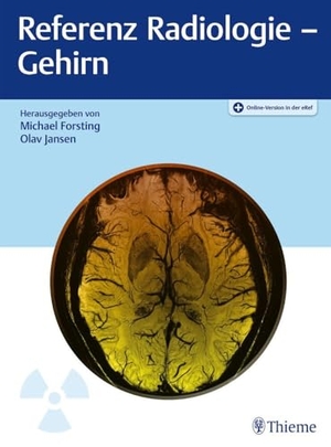 Forsting, Michael / Olav Jansen (Hrsg.). Referenz Radiologie - Gehirn. Georg Thieme Verlag, 2023.