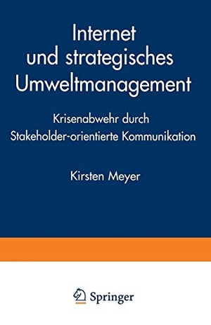 Internet und strategisches Umweltmanagement - Krisenabwehr durch Stakeholder-orientierte Kommunikation. Deutscher Universitätsverlag, 1997.