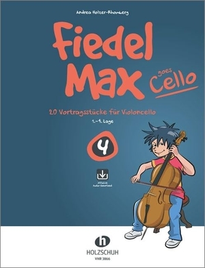 Fiedel-Max goes Cello 4 - 20 Vortragsstücke für Violoncello (1.-4. Lage). Mit Download-Link. Musikverlag Holzschuh, 2016.