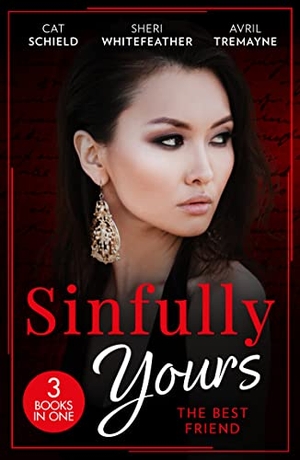 Schield, Cat / Whitefeather, Sheri et al. Sinfully Yours - The Best Friend: A Tricky Proposition / Paper Wedding, Best-Friend Bride / Getting Lucky. HarperCollins, 2023.