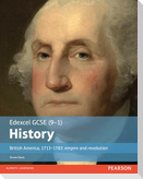 Edexcel GCSE (9-1) History British America, 1713-1783: empire and revolution Student Book