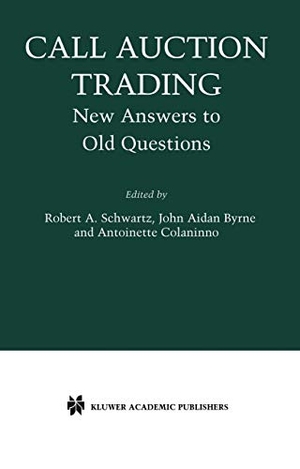 Schwartz, Robert A. / Antoinette Colaninno et al (Hrsg.). Call Auction Trading - New Answers to Old Questions. Springer US, 2013.