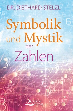 Stelzl, Diethard. Symbolik und Mystik der Zahlen. Schirner Verlag, 2017.