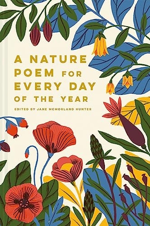 McMorland Hunter, Jane. A Nature Poem for Every Day of the Year. Batsford, 2018.