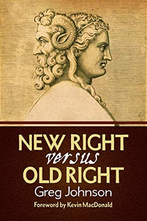 Johnson, Greg. New Right vs. Old Right. Counter-Currents Publishing, 2014.