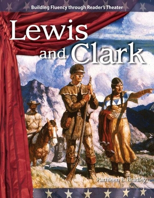 Bradley, Kathleen / Kathleen E Bradley. Lewis and Clark. Teacher Created Materials, 2009.