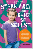 Stark, frei und ganz sie selbst