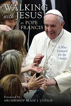 Pope Francis. Walking with Jesus - A Way Forward for the Church. Loyola Press, 2015.