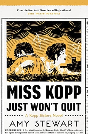 Stewart, Amy. Miss Kopp Just Won't Quit. HarperCollins, 2018.