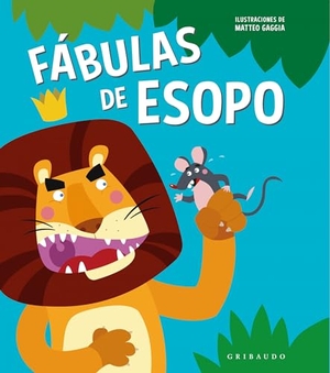 Esopo. Fabulas de Esopo (Gribaudo). Editorial Anagrama, 2022.