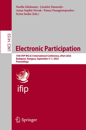 Edelmann, Noella / Lieselot Danneels et al (Hrsg.). Electronic Participation - 15th IFIP WG 8.5 International Conference, ePart 2023, Budapest, Hungary, September 5¿7, 2023, Proceedings. Springer Nature Switzerland, 2023.