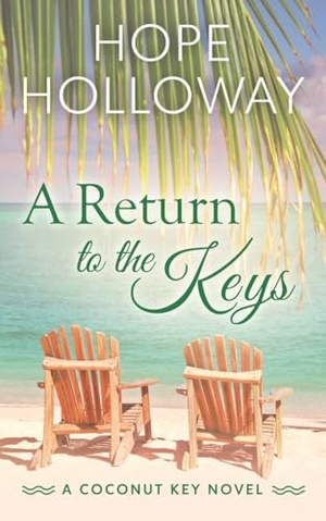 Holloway, Hope. A Return to the Keys. South Street Publishing, 2023.