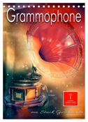 Grammophone - ein Stück Geschichte (Tischkalender 2024 DIN A5 hoch), CALVENDO Monatskalender