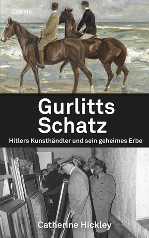 Hickley, Catherine. Gurlitts Schatz - Hitlers Kunsthändler und sein geheimes Erbe. Czernin Verlags GmbH, 2019.