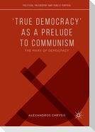¿True Democracy¿ as a Prelude to Communism
