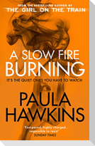 A Slow Fire Burning