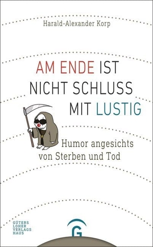 Korp, Harald-Alexander. Am Ende ist nicht Schluss mit lustig - Humor angesichts von Sterben und Tod. Mit Karikaturen von Karl-Horst Möhl. Guetersloher Verlagshaus, 2014.