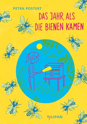 Postert, Petra. Das Jahr, als die Bienen kamen. Tulipan Verlag, 2017.