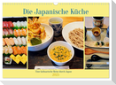 Die Japanische Küche - Eine kulinarische Reise durch Japan (Wandkalender 2025 DIN A3 quer), CALVENDO Monatskalender