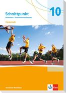 Schnittpunkt Mathematik 10. Differenzierende Ausgabe Nordrhein-Westfalen