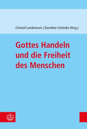 Landmesser, Christof. Gottes Handeln und die Freiheit des Menschen. Evangelische Verlagsansta, 2023.