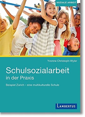 Christoph-Wyler, Yvonne. Schulsozialarbeit in der Praxis - Beispiel Zürich - eine multikulturelle Schule. Lambertus-Verlag, 2021.