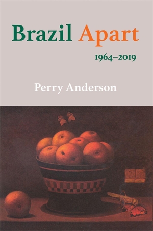 Anderson, Perry. Brazil Apart - 1964-2019. Verso, 2019.