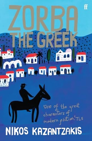 Kazantzakis, Nikos. Zorba the Greek. Faber and Faber, 2016.