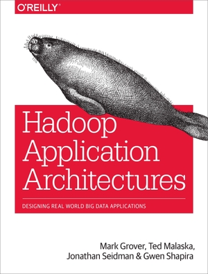 Grover, Mark / Malaska, Ted et al. Hadoop Applicat