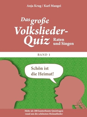 Mangei, Karl / Anja Krug. Schön ist die Heimat ... Raten und Singen - Das große Volkslieder-Quiz. Singliesel GmbH, 2016.