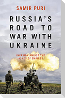 Russia's Road to War with Ukraine