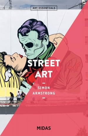 Armstrong, Simon. Street Art (ART ESSENTIALS). Midas Collection, 2022.