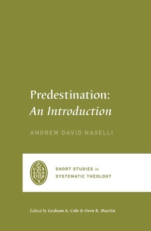 Naselli, Andrew David. Predestination - An Introduction. Crossway, 2024.