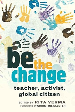 Verma, Rita (Hrsg.). be the change - teacher, activist, global citizen. Peter Lang, 2010.