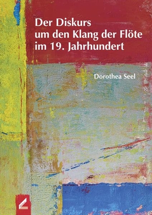 Seel, Dorothea. Der Diskurs um den Klang der Flöte im 19. Jahrhundert. Hollitzer Wissenschaftsv., 2020.