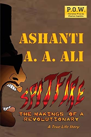 Ali, Ashanti A. A.. SpitFire - The Makings of a Revolutionary. Califa Media Publishing, 2011.
